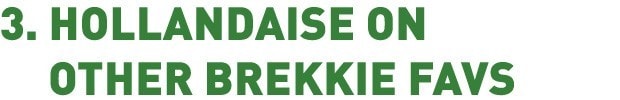 Hollandaise on breakfast