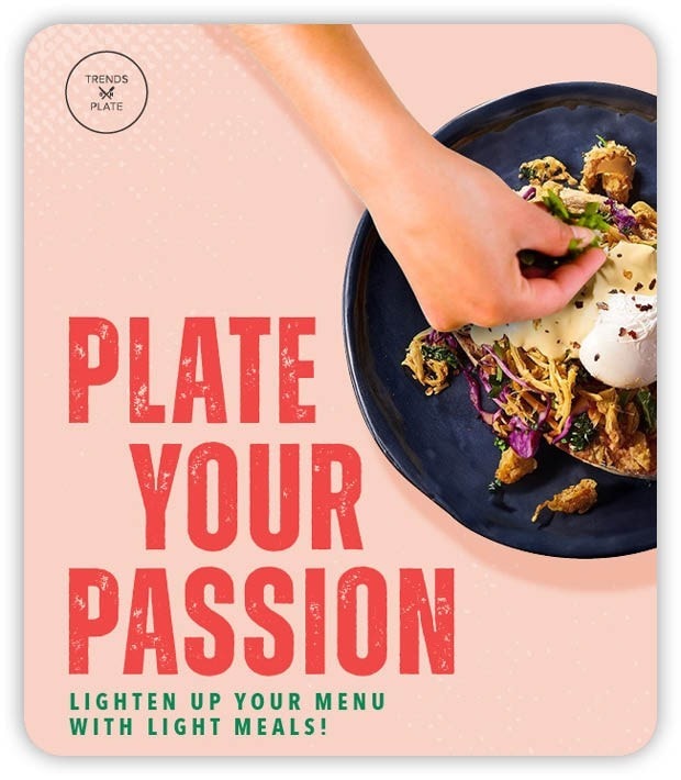 Plate your Passion - Lighten Up Your Menu with Light Meals!